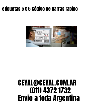 etiquetas 5 x 5 Código de barras rapido