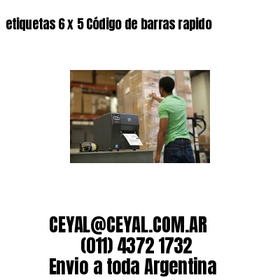 etiquetas 6 x 5 Código de barras rapido
