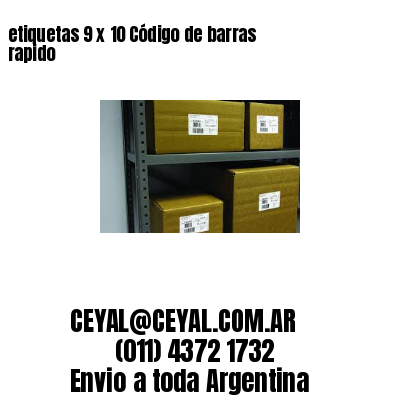 etiquetas 9 x 10 Código de barras rapido