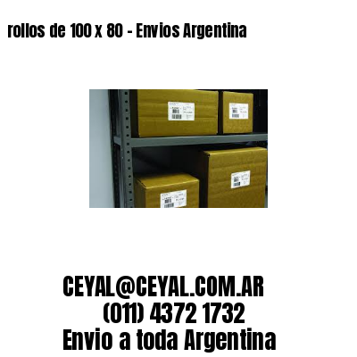 rollos de 100 x 80 – Envios Argentina