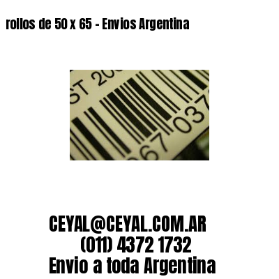 rollos de 50 x 65 – Envios Argentina