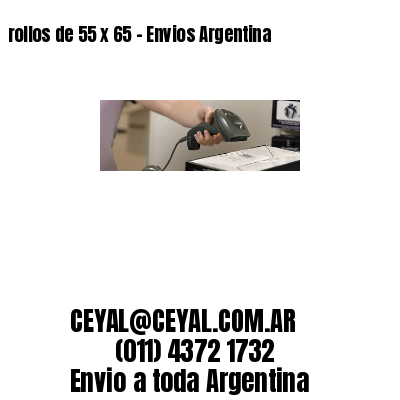 rollos de 55 x 65 – Envios Argentina