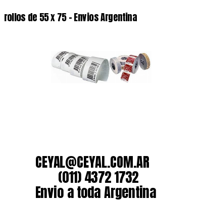 rollos de 55 x 75 – Envios Argentina