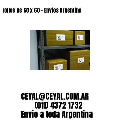 rollos de 60 x 60 – Envios Argentina