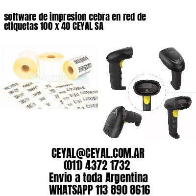 software de impresion cebra en red de etiquetas 100 x 40 CEYAL SA