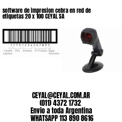 software de impresion cebra en red de etiquetas 20 x 100 CEYAL SA