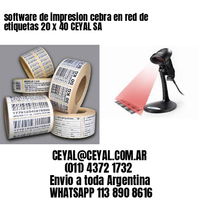 software de impresion cebra en red de etiquetas 20 x 40 CEYAL SA