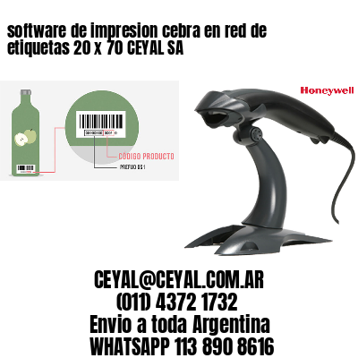 software de impresion cebra en red de etiquetas 20 x 70 CEYAL SA