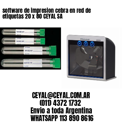 software de impresion cebra en red de etiquetas 20 x 80 CEYAL SA