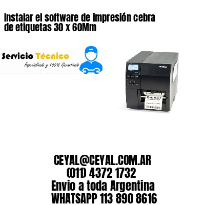 Instalar el software de impresión cebra de etiquetas 30 x 60Mm