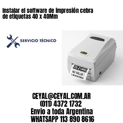 Instalar el software de impresión cebra de etiquetas 40 x 40Mm