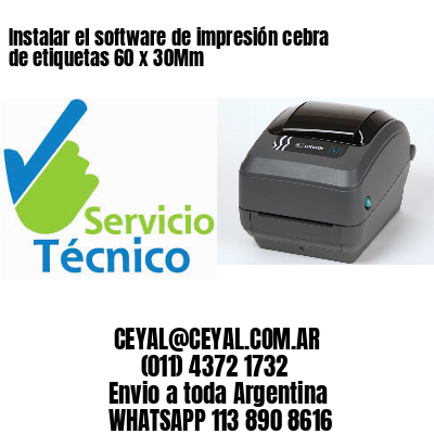 Instalar el software de impresión cebra de etiquetas 60 x 30Mm