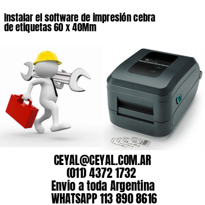 Instalar el software de impresión cebra de etiquetas 60 x 40Mm