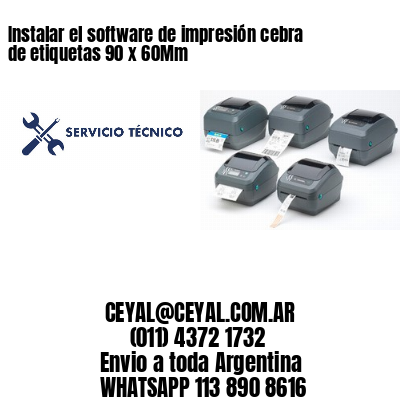 Instalar el software de impresión cebra de etiquetas 90 x 60Mm