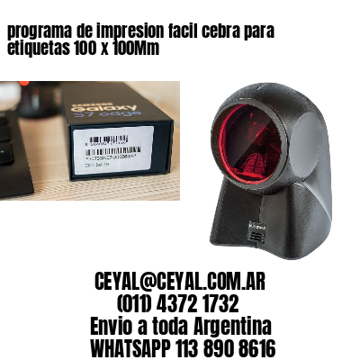 programa de impresion facil cebra para etiquetas 100 x 100Mm