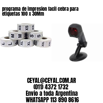 programa de impresion facil cebra para etiquetas 100 x 30Mm