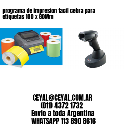 programa de impresion facil cebra para etiquetas 100 x 80Mm