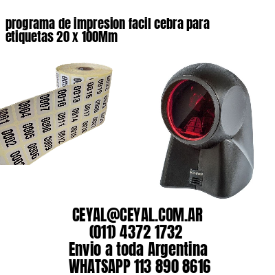 programa de impresion facil cebra para etiquetas 20 x 100Mm