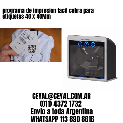 programa de impresion facil cebra para etiquetas 40 x 40Mm