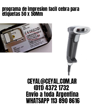 programa de impresion facil cebra para etiquetas 50 x 50Mm