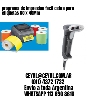 programa de impresion facil cebra para etiquetas 60 x 40Mm