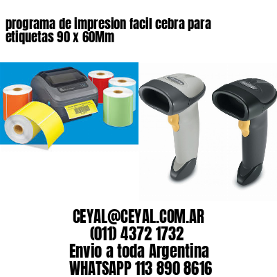 programa de impresion facil cebra para etiquetas 90 x 60Mm