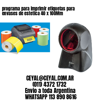 programa para imprimir etiquetas para envases de estetica 40 x 100Mm