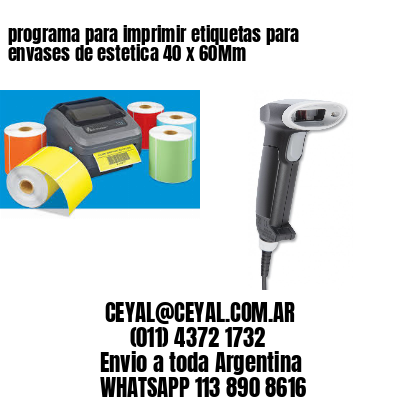 programa para imprimir etiquetas para envases de estetica 40 x 60Mm