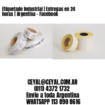 Etiquetado industrial | Entregas en 24 horas | Argentina – Facebook