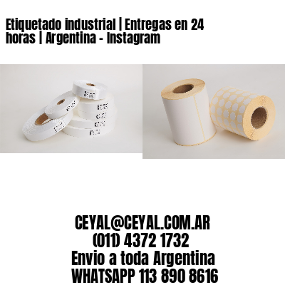 Etiquetado industrial | Entregas en 24 horas | Argentina – Instagram