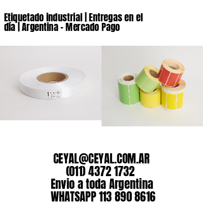 Etiquetado industrial | Entregas en el día | Argentina – Mercado Pago