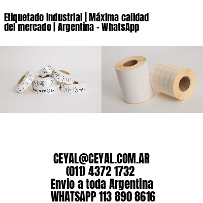 Etiquetado industrial | Máxima calidad del mercado | Argentina – WhatsApp