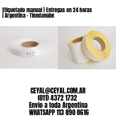 Etiquetado manual | Entregas en 24 horas | Argentina – Tiendanube