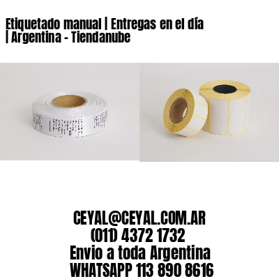 Etiquetado manual | Entregas en el día | Argentina – Tiendanube