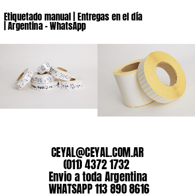 Etiquetado manual | Entregas en el día | Argentina – WhatsApp