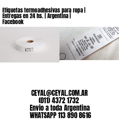 Etiquetas termoadhesivas para ropa | Entregas en 24 hs. | Argentina | Facebook