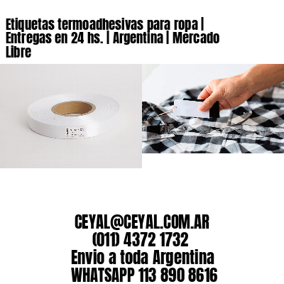 Etiquetas termoadhesivas para ropa | Entregas en 24 hs. | Argentina | Mercado Libre