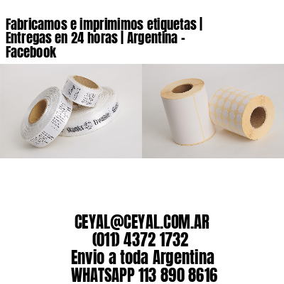 Fabricamos e imprimimos etiquetas | Entregas en 24 horas | Argentina – Facebook