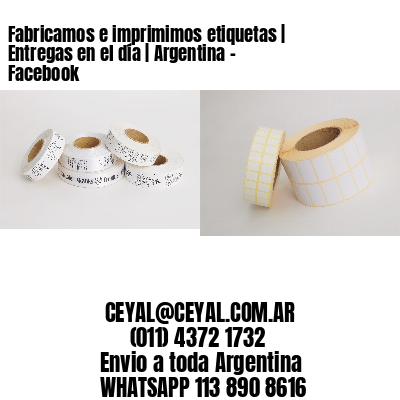 Fabricamos e imprimimos etiquetas | Entregas en el día | Argentina – Facebook