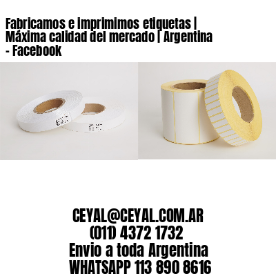 Fabricamos e imprimimos etiquetas | Máxima calidad del mercado | Argentina – Facebook