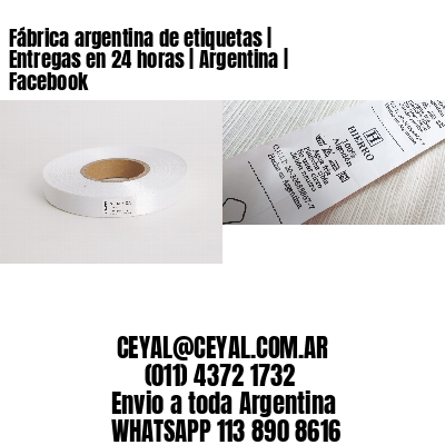 Fábrica argentina de etiquetas | Entregas en 24 horas | Argentina | Facebook