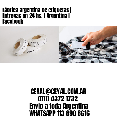 Fábrica argentina de etiquetas | Entregas en 24 hs. | Argentina | Facebook