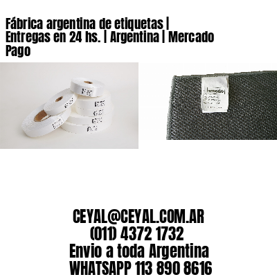 Fábrica argentina de etiquetas | Entregas en 24 hs. | Argentina | Mercado Pago