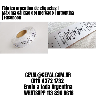 Fábrica argentina de etiquetas | Máxima calidad del mercado | Argentina | Facebook