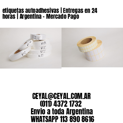 etiquetas autoadhesivas | Entregas en 24 horas | Argentina – Mercado Pago