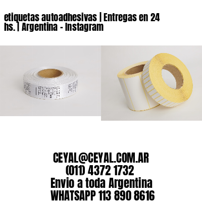 etiquetas autoadhesivas | Entregas en 24 hs. | Argentina – Instagram