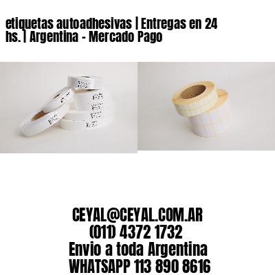 etiquetas autoadhesivas | Entregas en 24 hs. | Argentina – Mercado Pago