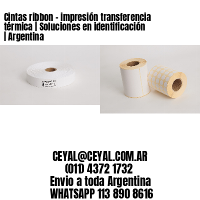 Cintas ribbon – impresión transferencia térmica | Soluciones en identificación | Argentina