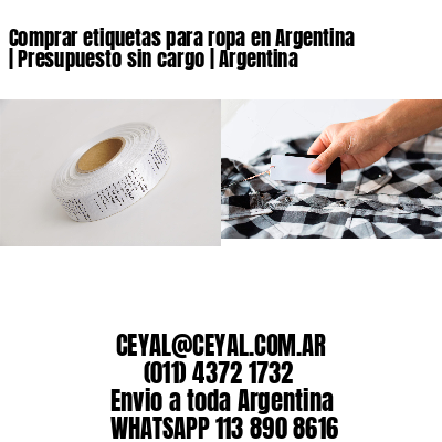 Comprar etiquetas para ropa en Argentina | Presupuesto sin cargo | Argentina