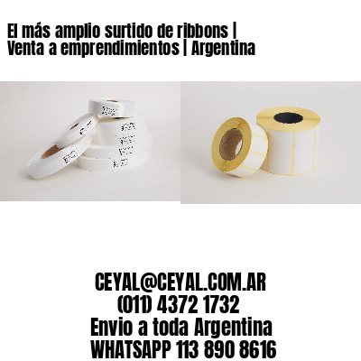 El más amplio surtido de ribbons | Venta a emprendimientos | Argentina